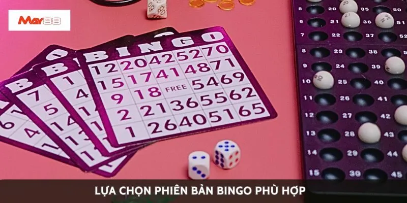 Lựa chọn phiên bản bingo phù hợp